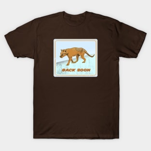 tasmanian thylacine back soon T-Shirt